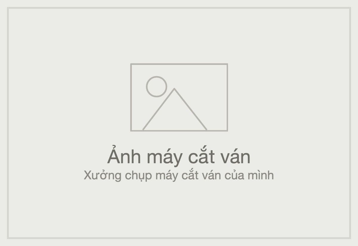 Ô nhãn xám vẽ sẵn — chỗ để xưởng gắn ảnh máy cắt ván của mình